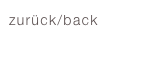 zurück/back