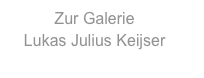 Zur Galerie
Lukas Julius Keijser